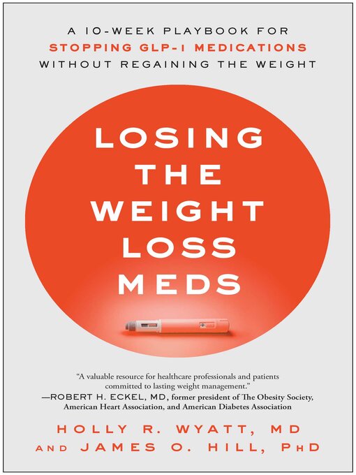 Title details for Losing the Weight Loss Meds by Holly R. Wyatt - Wait list